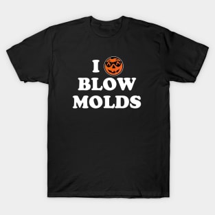 I Heart Blow Molds T-Shirt